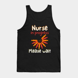 nurse In Progress Please Wait Tank Top